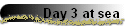 Day 3 at sea
